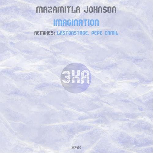 Mazamitla Johnson - Imagination [3XA490]